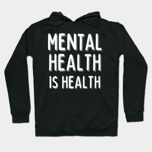 Mental Health Is Health Hoodie